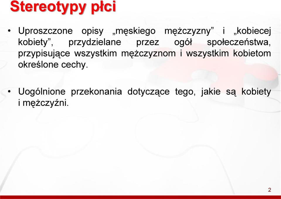 wszystkim mężczyznom i wszystkim kobietom określone cechy.