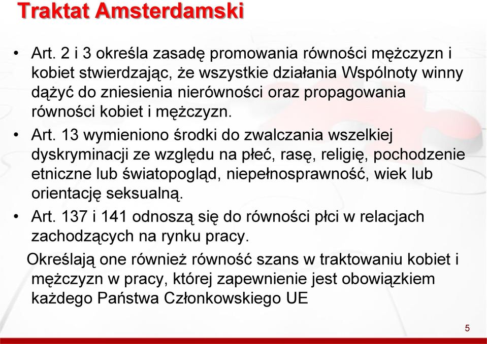 propagowania równości kobiet i mężczyzn. Art.