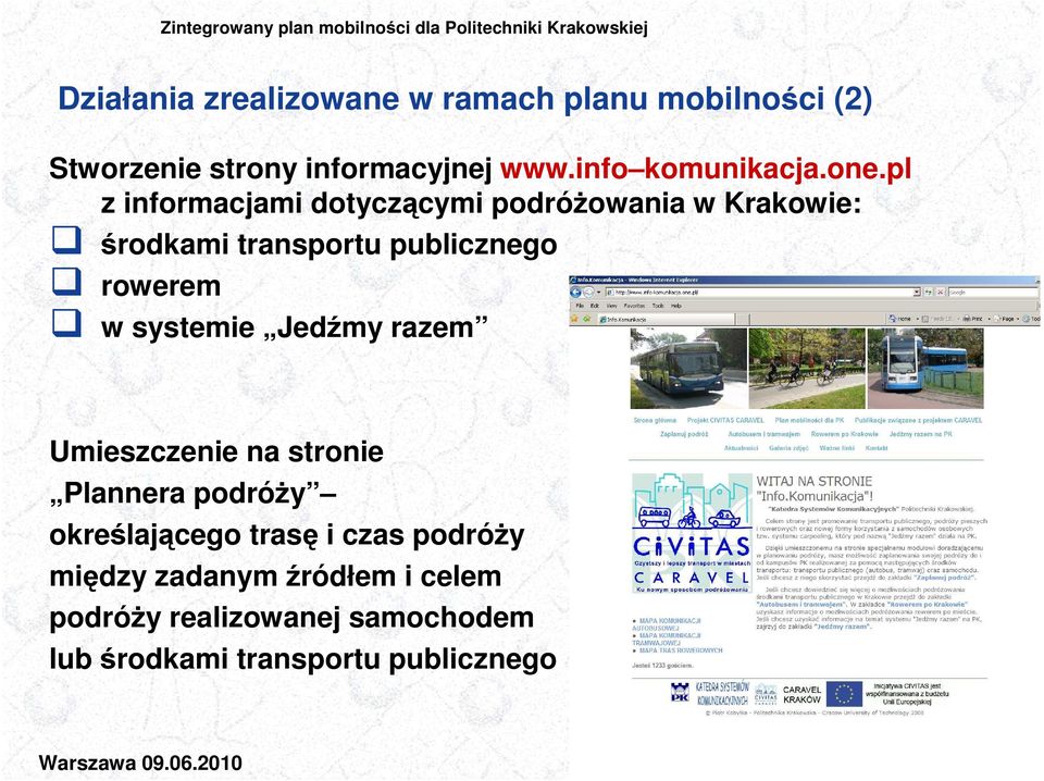 pl z informacjami dotyczącymi podróŝowania w Krakowie: środkami transportu publicznego rowerem w