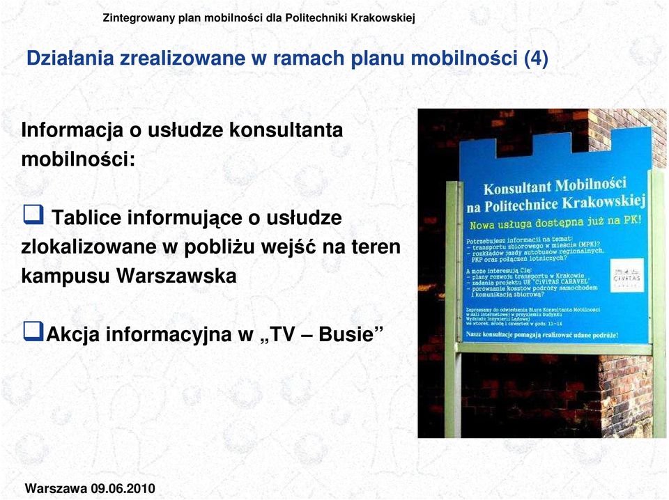 informujące o usłudze zlokalizowane w pobliŝu wejść