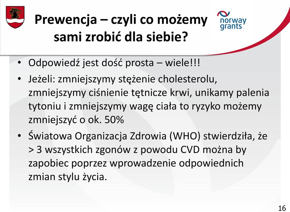 tytoniu i zmniejszymy wagę ciała to ryzyko możemy zmniejszyć o ok.