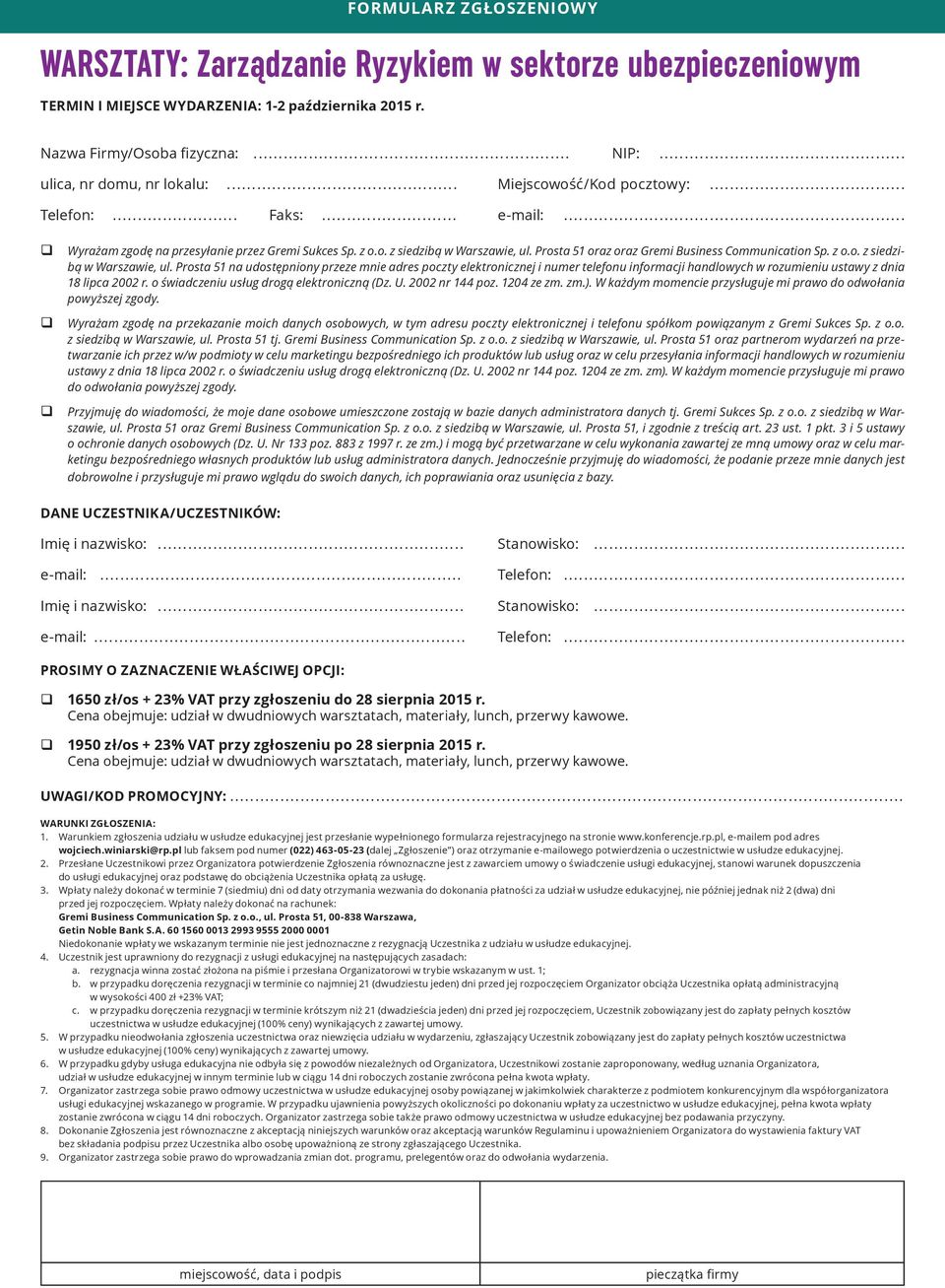 Prosta 51 oraz oraz Gremi Business Communication Sp. z o.o. z siedzibą w Warszawie, ul.