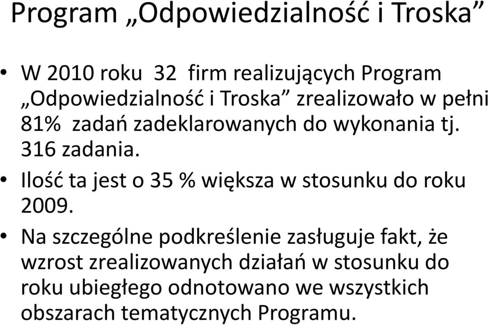 Ilość ta jest o 35 % większa w stosunku do roku 2009.