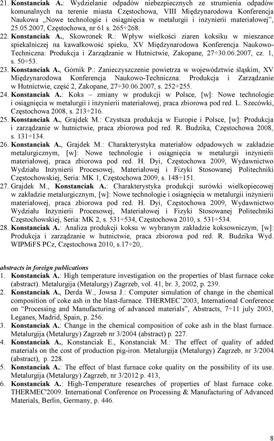 materiałowej, 25.05.2007, Częstochowa, nr 61 s. 265 268. 22. Konstanciak A., Skowronek R.
