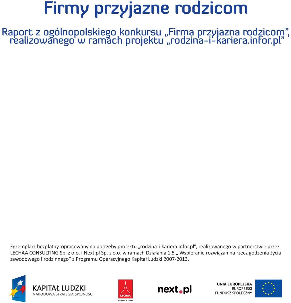 infor.pl, realizowanego w partnerstwie przez LECHAA CONSULTING Sp. z o.o. i Next.pl Sp. z o.o. w ramach Działania 1.