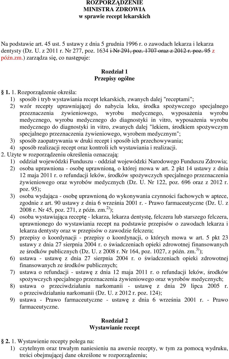 07 oraz z 2012 r. poz. 95 z późn.zm.) zarządza się, co następuje: Rozdział 1 