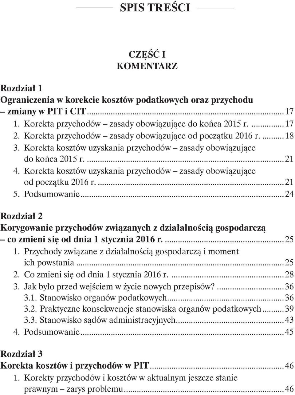 Korekta kosztów uzyskania przychodów zasady obowiązujące. od początku 2016 r...21 5. Podsumowanie.