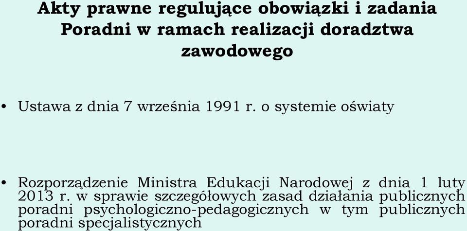 o systemie oświaty Rozporządzenie Ministra Edukacji Narodowej z dnia 1 luty 2013 r.