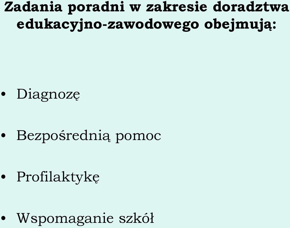 obejmują: Diagnozę Bezpośrednią