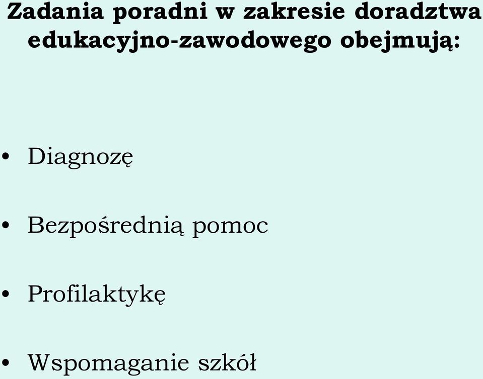 obejmują: Diagnozę Bezpośrednią