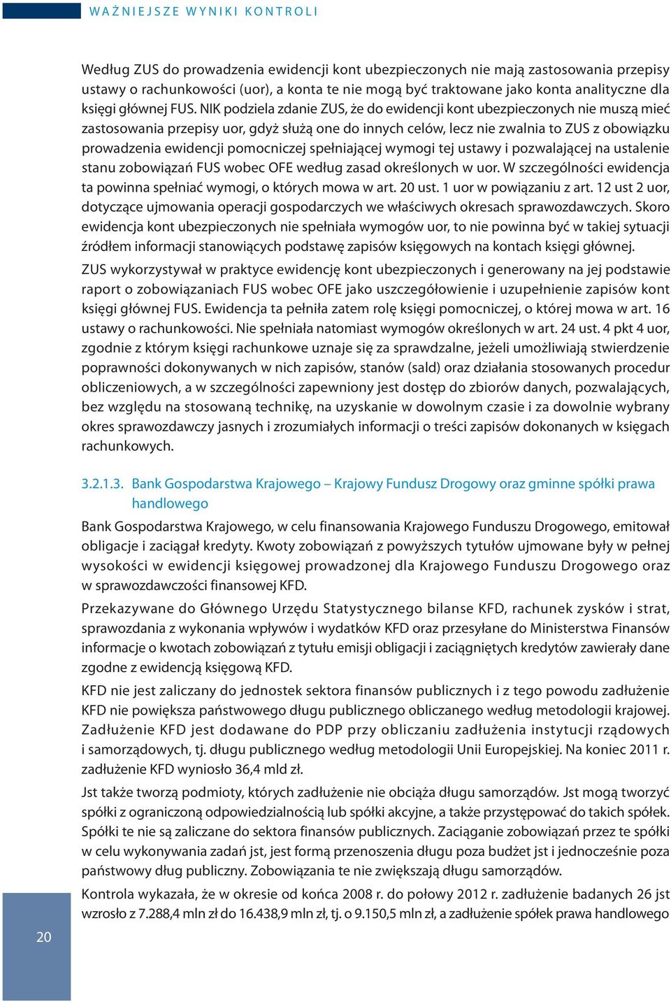pomocniczej spełniającej wymogi tej ustawy i pozwalającej na ustalenie stanu zobowiązań FUS wobec OFE według zasad określonych w uor.