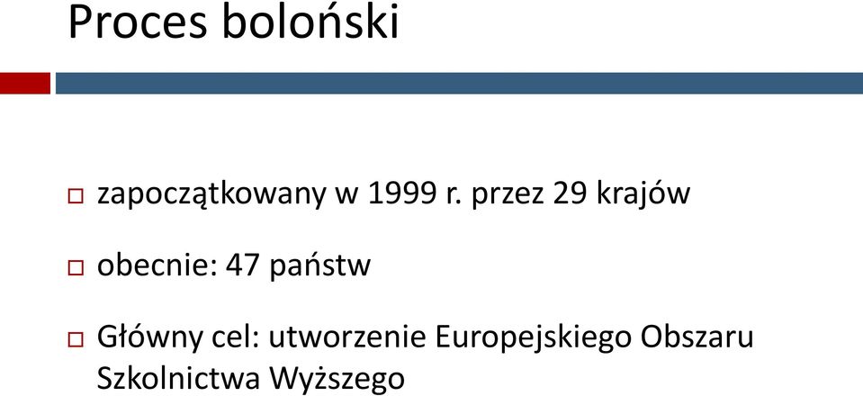 przez 29 krajów obecnie: 47 państw