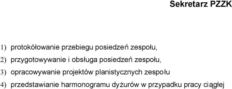 zespołu, 3) opracowywanie projektów planistycznych