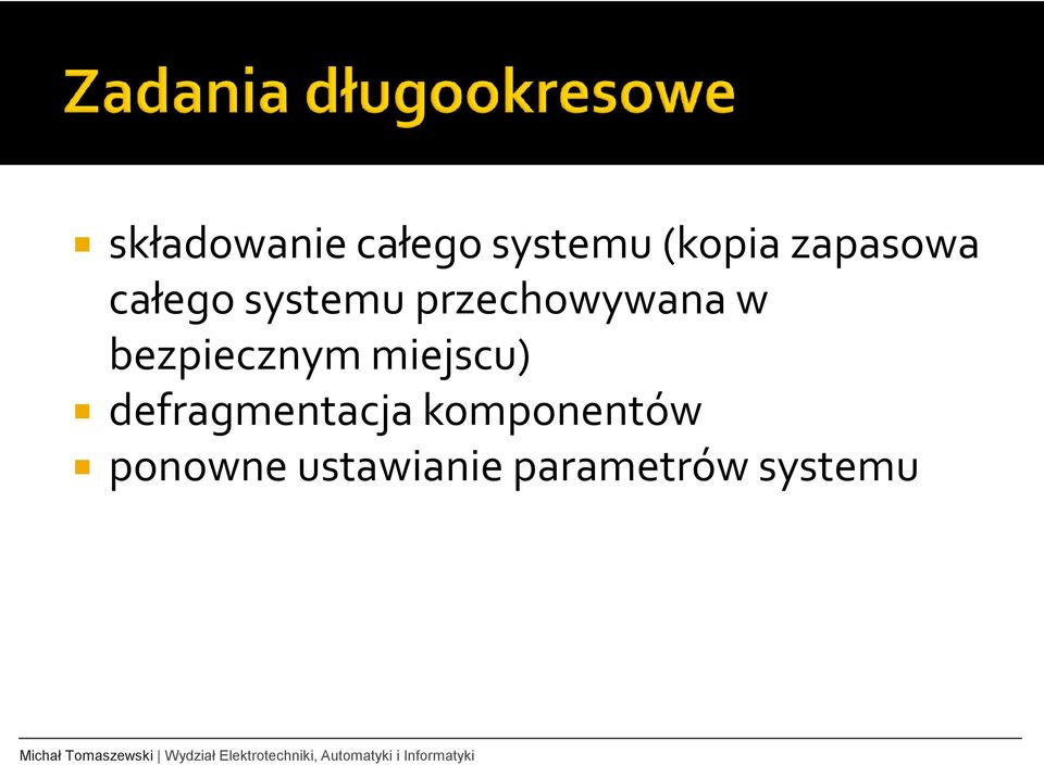 bezpiecznym miejscu) defragmentacja