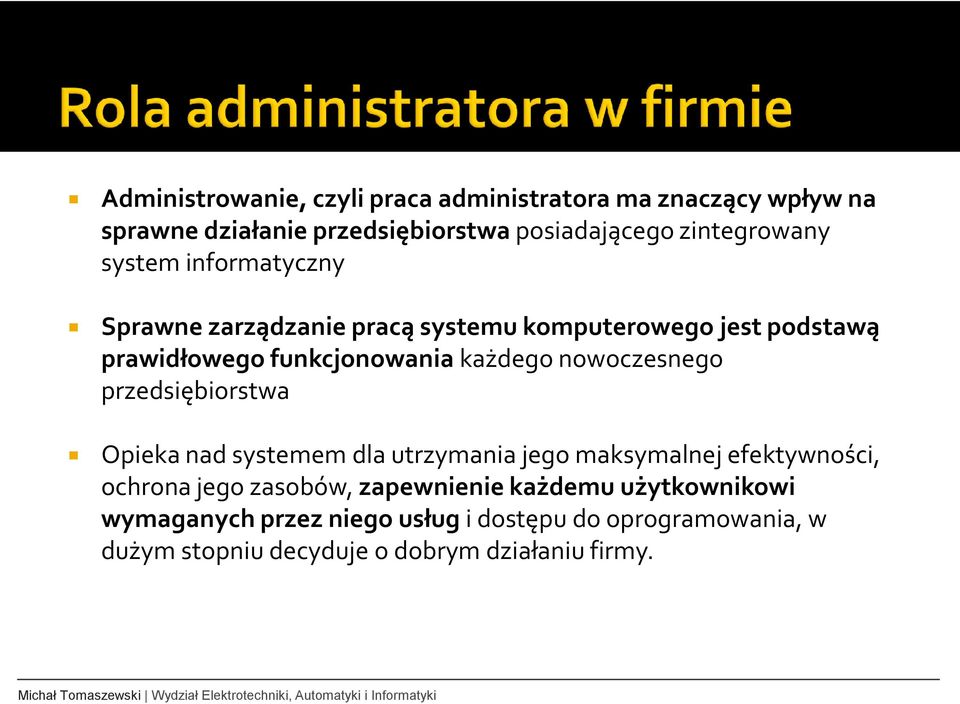 nowoczesnego przedsiębiorstwa Opieka nad systemem dla utrzymania jego maksymalnej efektywności, ochrona jego zasobów,