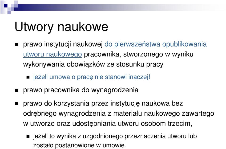 prawo pracownika do wynagrodzenia prawo do korzystania przez instytucję naukowa bez odrębnego wynagrodzenia z materiału