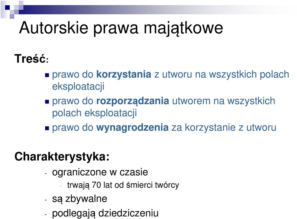 eksploatacji prawo do wynagrodzenia za korzystanie z utworu Charakterystyka: -