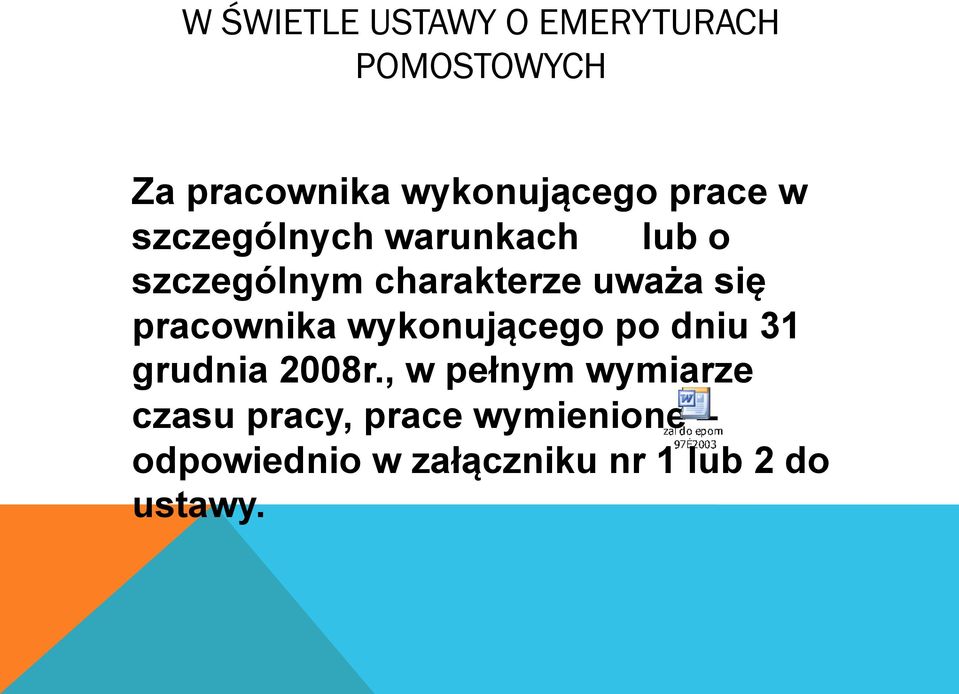 pracownika wykonującego po dniu 31 grudnia 2008r.