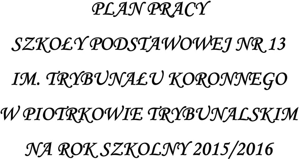 TRYBUNAŁU KORONNEGO W