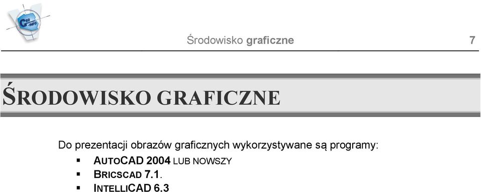 graficznych wykorzystywane są programy: