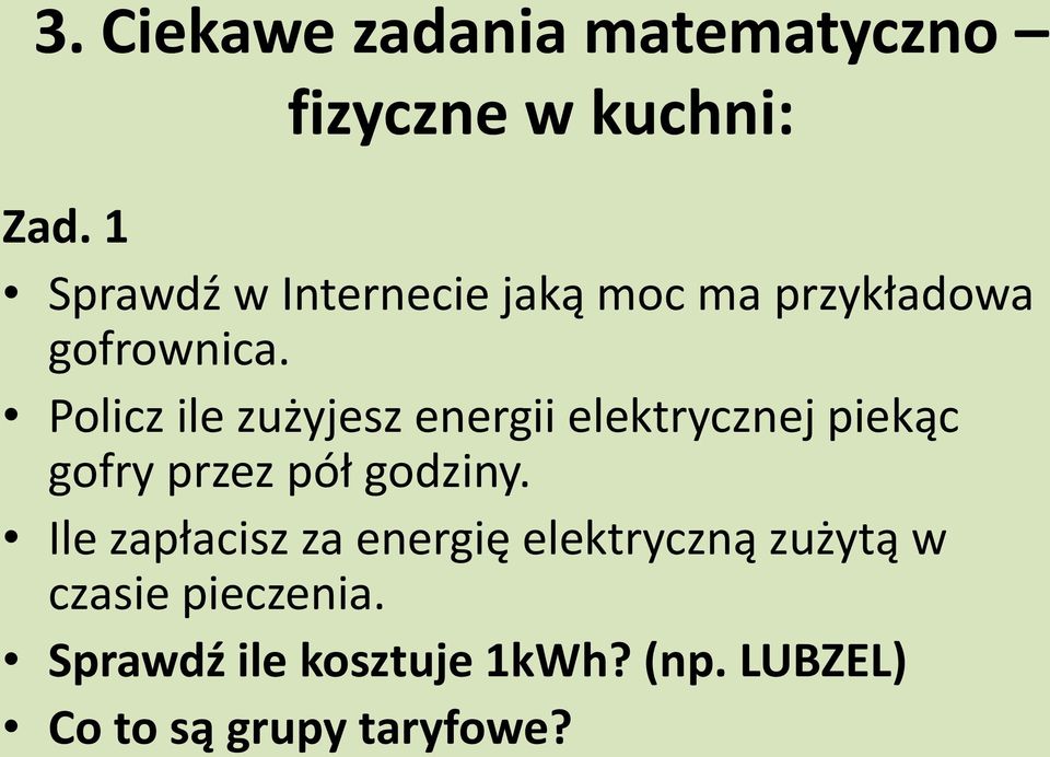 Policz ile zużyjesz energii elektrycznej piekąc gofry przez pół godziny.