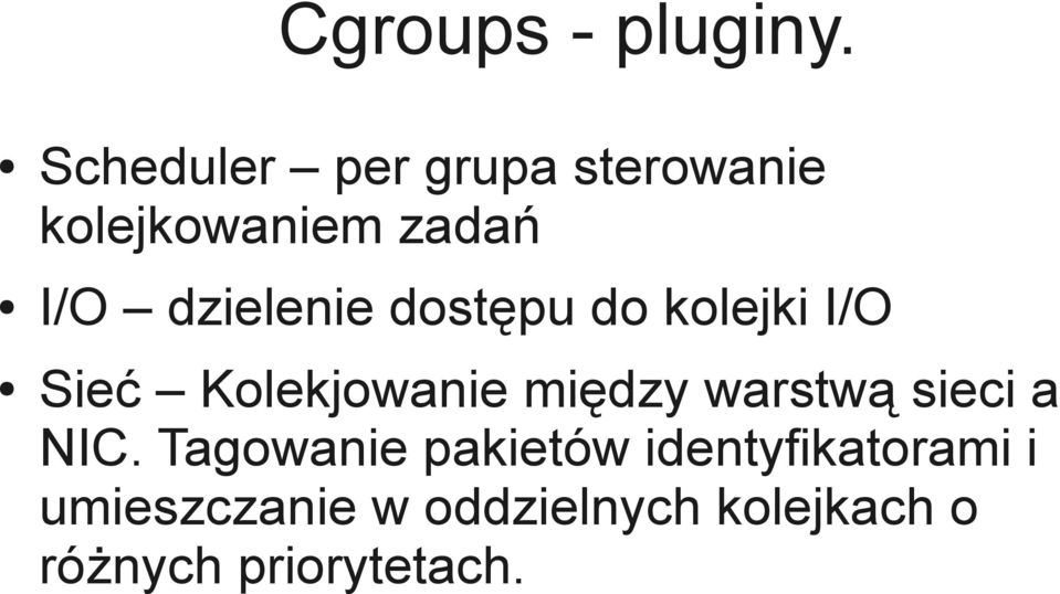 dzielenie dostępu do kolejki I/O Sieć Kolekjowanie między