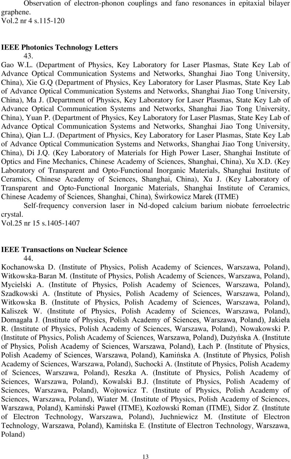 Q (Department of Physics, Key Laboratory for Laser Plasmas, State Key Lab of Advance Optical Communication Systems and Networks, Shanghai Jiao Tong University, China), Ma J.