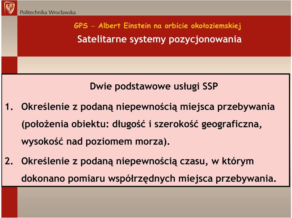 Określenie z podaną niepewnością miejsca przebywania (położenia obiektu: długość i