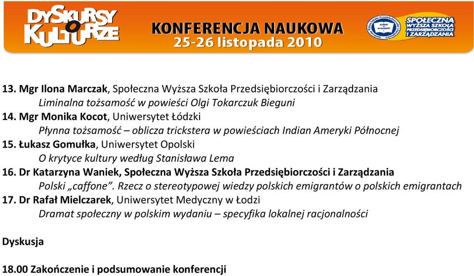 Łukasz Gomułka, Uniwersytet Opolski O krytyce kultury według Stanisława Lema 16.