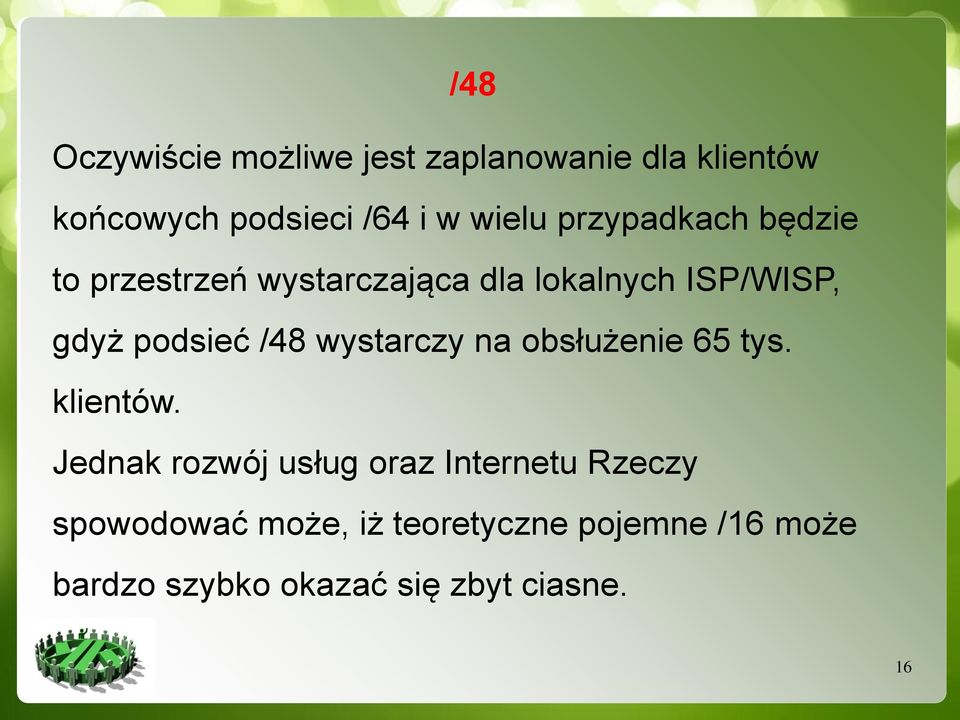 /48 wystarczy na obsłużenie 65 tys. klientów.