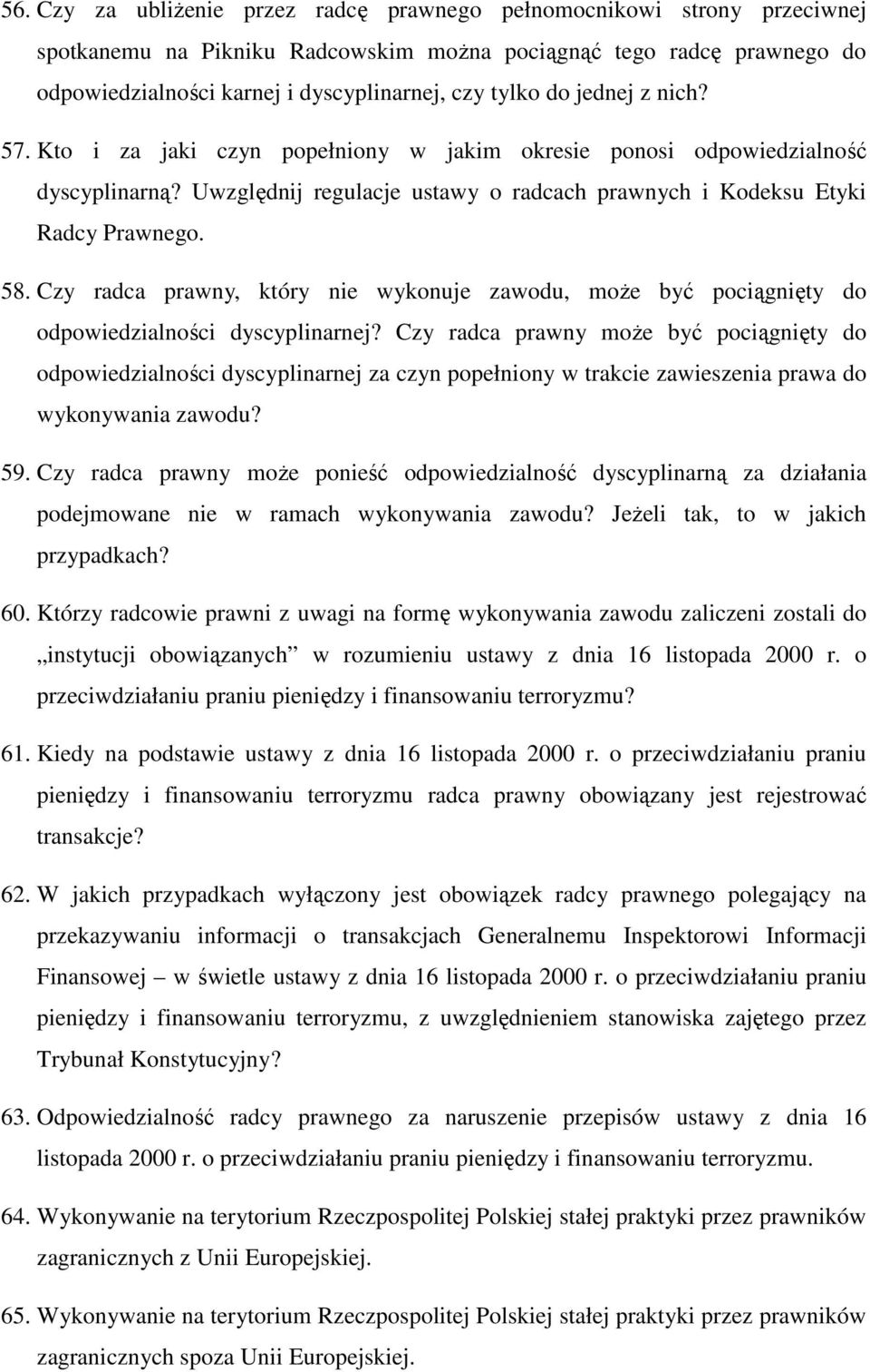 Czy radca prawny, który nie wykonuje zawodu, moŝe być pociągnięty do odpowiedzialności dyscyplinarnej?