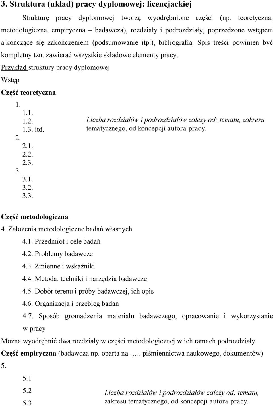 zawierać wszystkie składowe elementy pracy. Przykład struktury pracy dyplomowej Wstęp Część teoretyczna 1. 1.1. 1.2. 1.3.