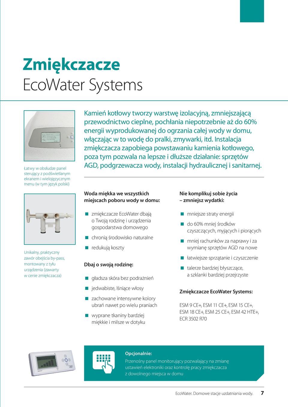 Instalacja zmiękczacza zapobiega powstawaniu kamienia kotłowego, poza tym pozwala na lepsze i dłuższe działanie: sprzętów AGD, podgrzewacza wody, instalacji hydraulicznej i sanitarnej.