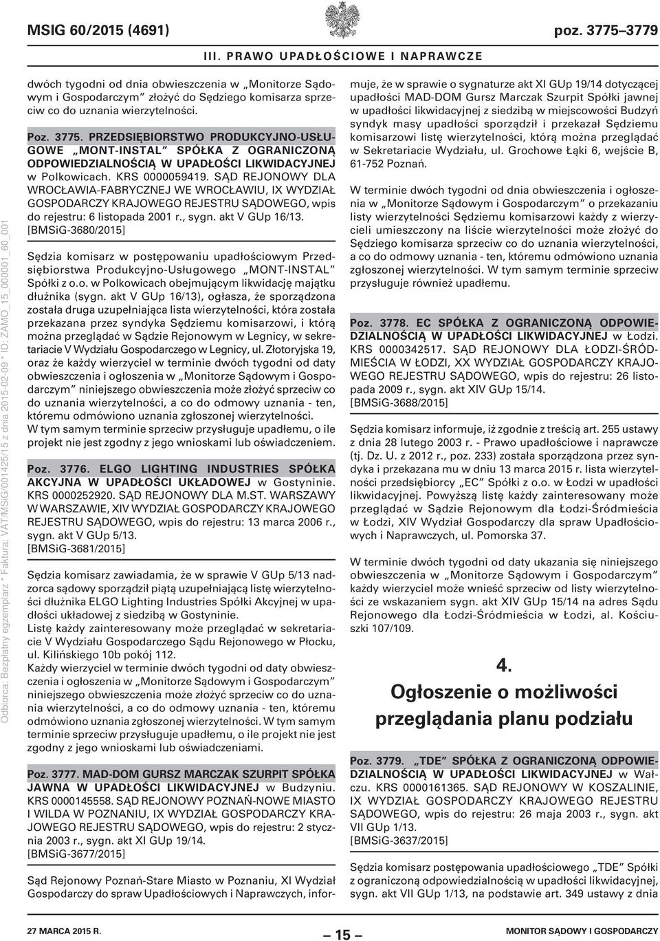 PRZEDSIĘBIORSTWO PRODUKCYJNO-USŁU- GOWE MONT-INSTAL SPÓŁKA Z OGRANICZONĄ ODPOWIEDZIALNOŚCIĄ W UPADŁOŚCI LIKWIDACYJNEJ w Polkowicach. KRS 0000059419.