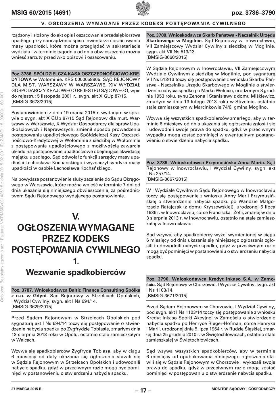 można przeglądać w sekretariacie wydziału i w terminie tygodnia od dnia obwieszczenia można wnieść zarzuty przeciwko opisowi i oszacowaniu. Poz. 3788.
