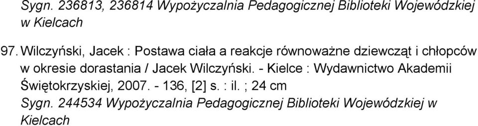 dorastania / Jacek Wilczyński. - Kielce : Wydawnictwo Akademii Świętokrzyskiej, 2007.