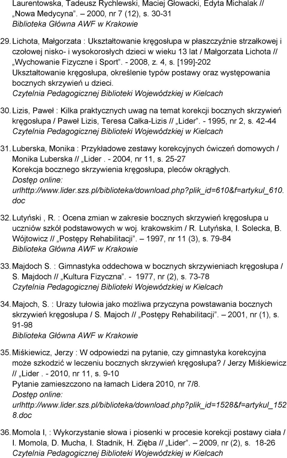 [199]-202 Ukształtowanie kręgosłupa, określenie typów postawy oraz występowania bocznych skrzywień u dzieci. 30.