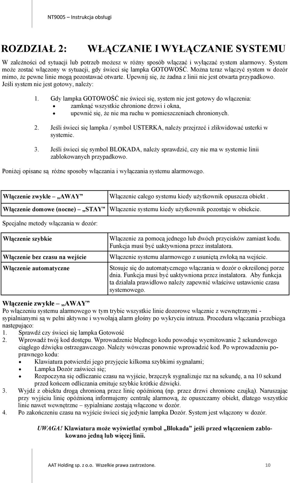 Upewnij się, że żadna z linii nie jest otwarta przypadkowo. Jeśli system nie jest gotowy, należy: 1.