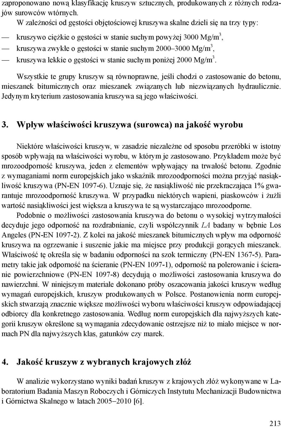 Mg/m 3, kruszywa lekkie o gęstości w stanie suchym poniżej 2000 Mg/m 3.