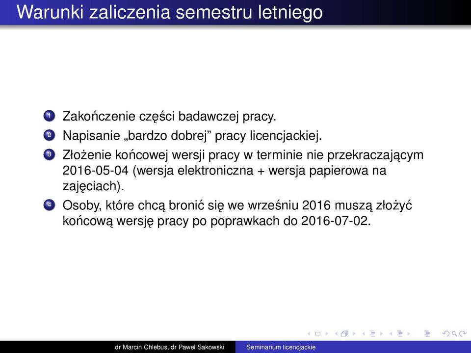 3 Złożenie końcowej wersji pracy w terminie nie przekraczajacym 2016-05-04 (wersja