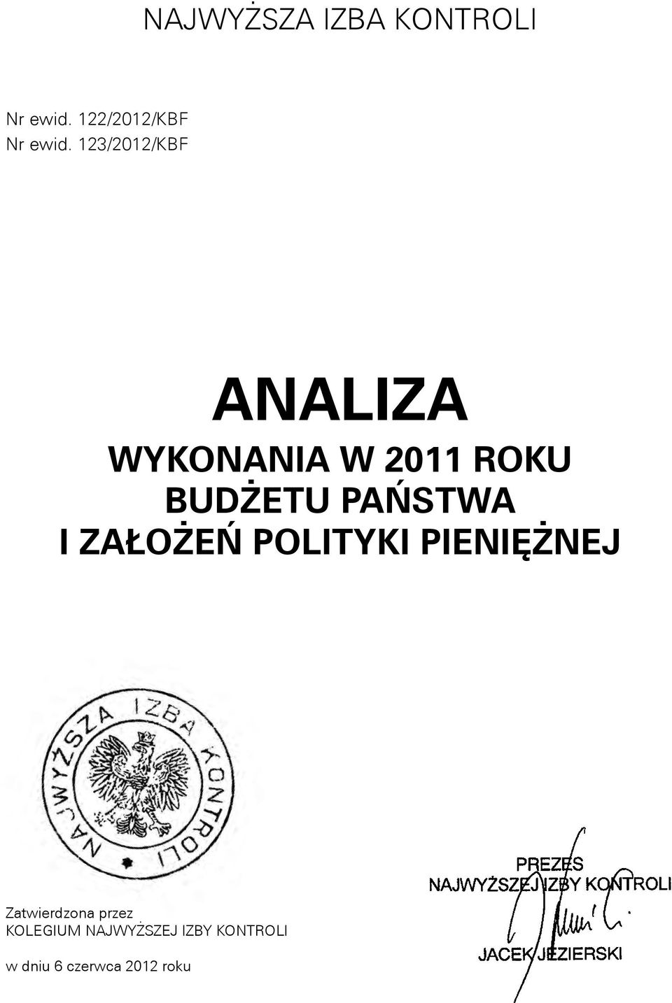 PAŃSTWA I ZAŁOŻEŃ POLITYKI PIENIĘŻNEJ Zatwierdzona