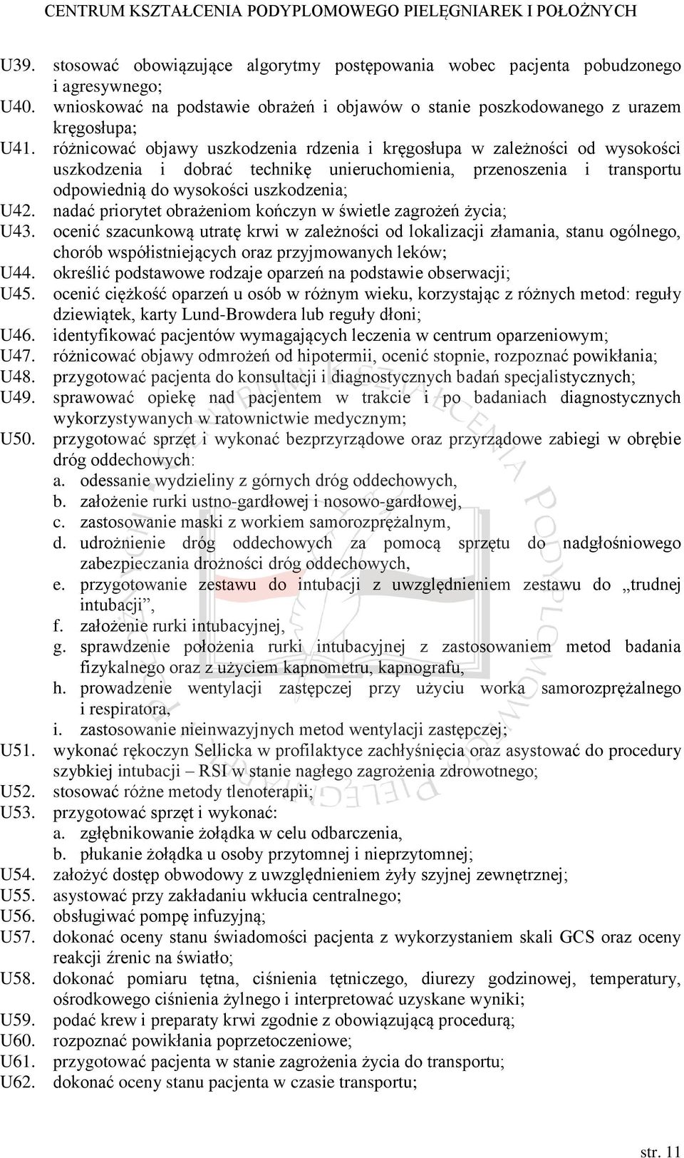 nadać priorytet obrażeniom kończyn w świetle zagrożeń życia; U43.