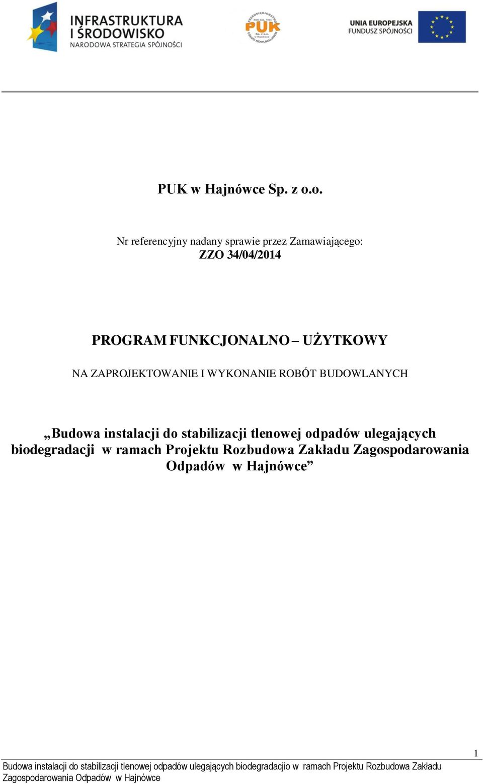 ZAPROJEKTOWANIE I WYKONANIE ROBÓT BUDOWLANYCH Budowa instalacji do stabilizacji tlenowej odpadów ulegających