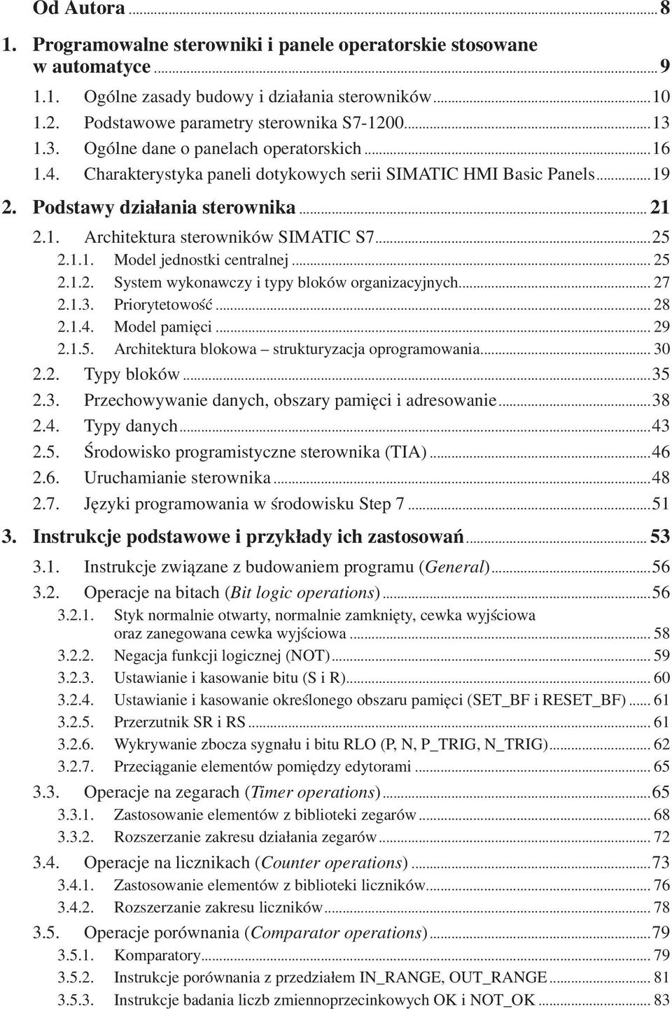 ..25 2.1.1. Model jednostki centralnej... 25 2.1.2. System wykonawczy i typy bloków organizacyjnych... 27 2.1.3. Priorytetowość... 28 2.1.4. Model pamięci... 29 2.1.5. Architektura blokowa strukturyzacja oprogramowania.