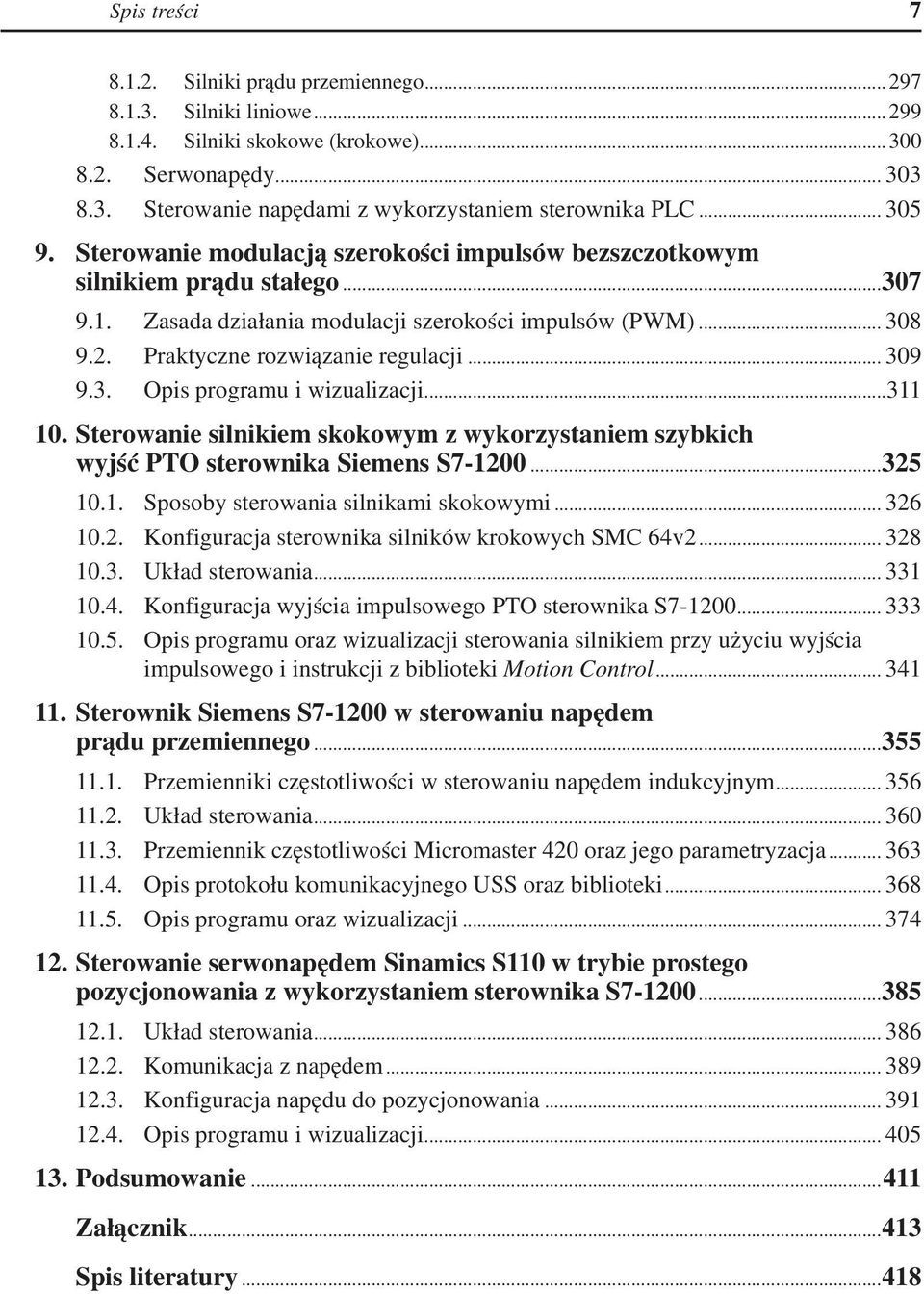 .. 309 9.3. Opis programu i wizualizacji...311 10. Sterowanie silnikiem skokowym z wykorzystaniem szybkich wyjść PTO sterownika Siemens S7-1200...325 10.1. Sposoby sterowania silnikami skokowymi.