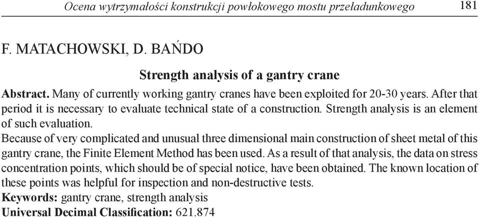Strength analysis is an element of such evaluation.