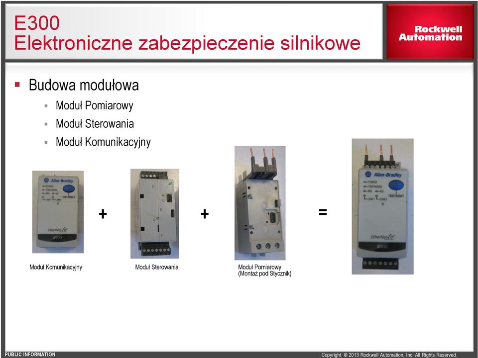 Moduł Komunikacyjny + + = Moduł Komunikacyjny