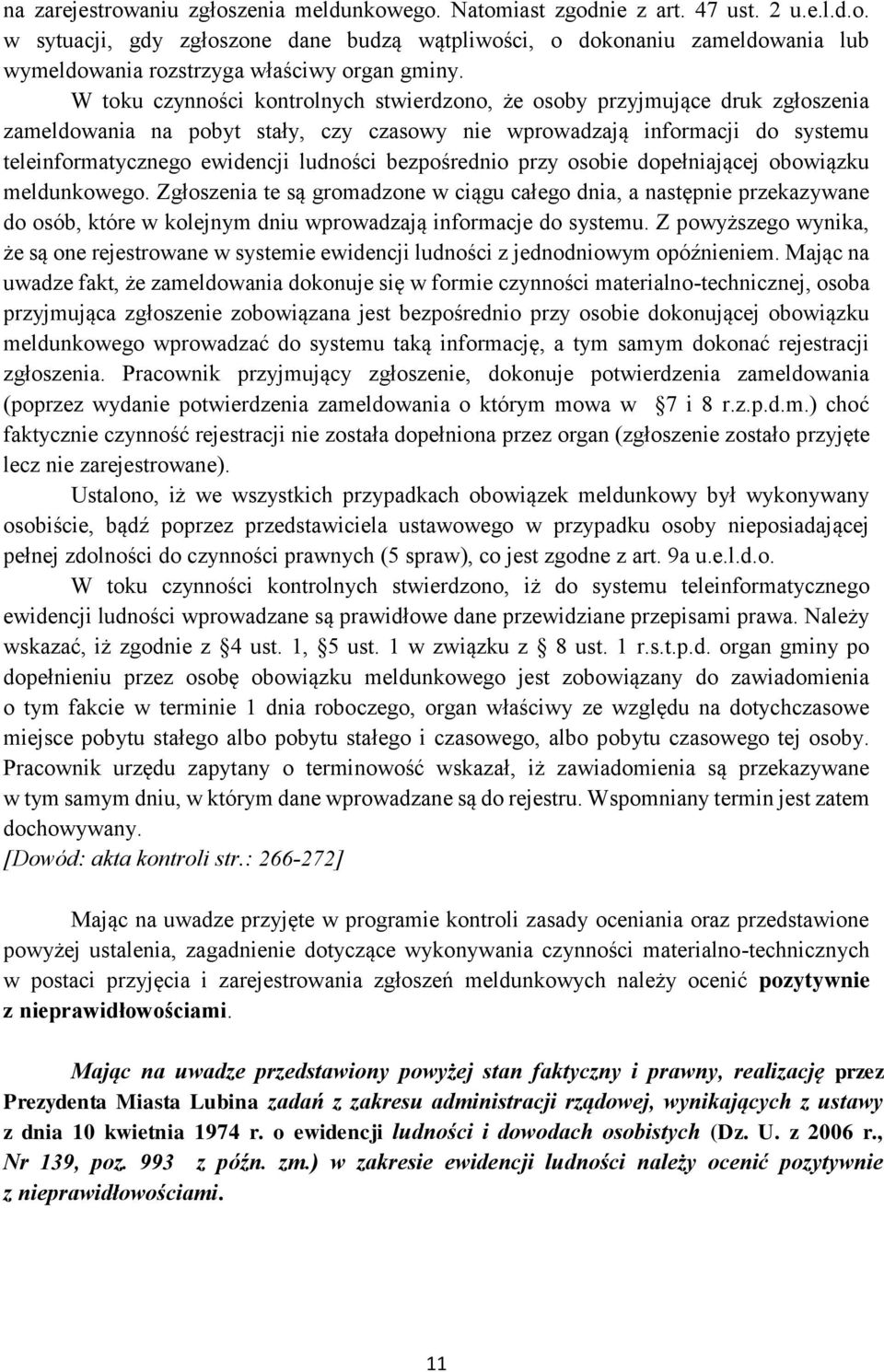 bezpośrednio przy osobie dopełniającej obowiązku meldunkowego.