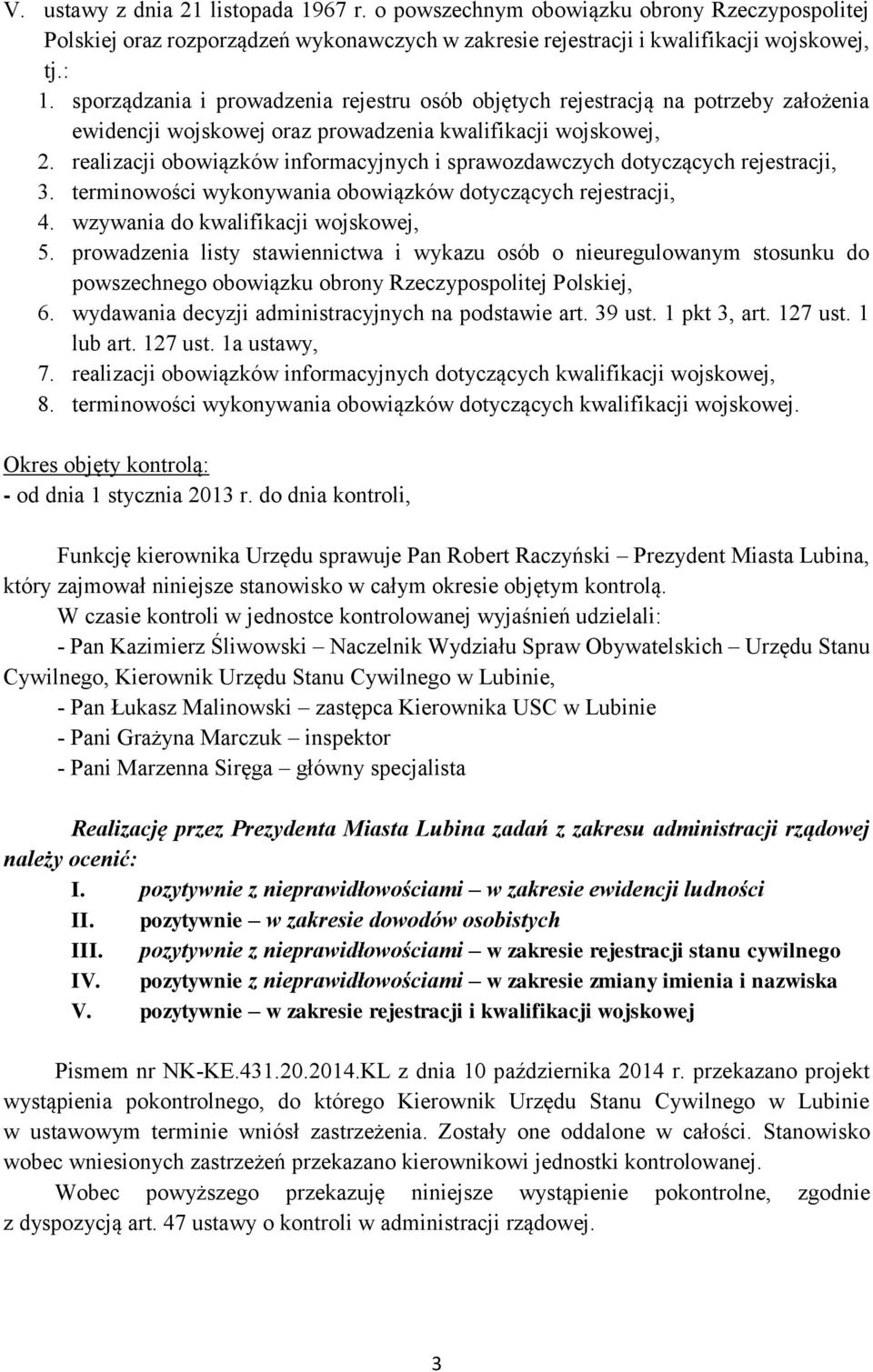 realizacji obowiązków informacyjnych i sprawozdawczych dotyczących rejestracji, 3. terminowości wykonywania obowiązków dotyczących rejestracji, 4. wzywania do kwalifikacji wojskowej, 5.