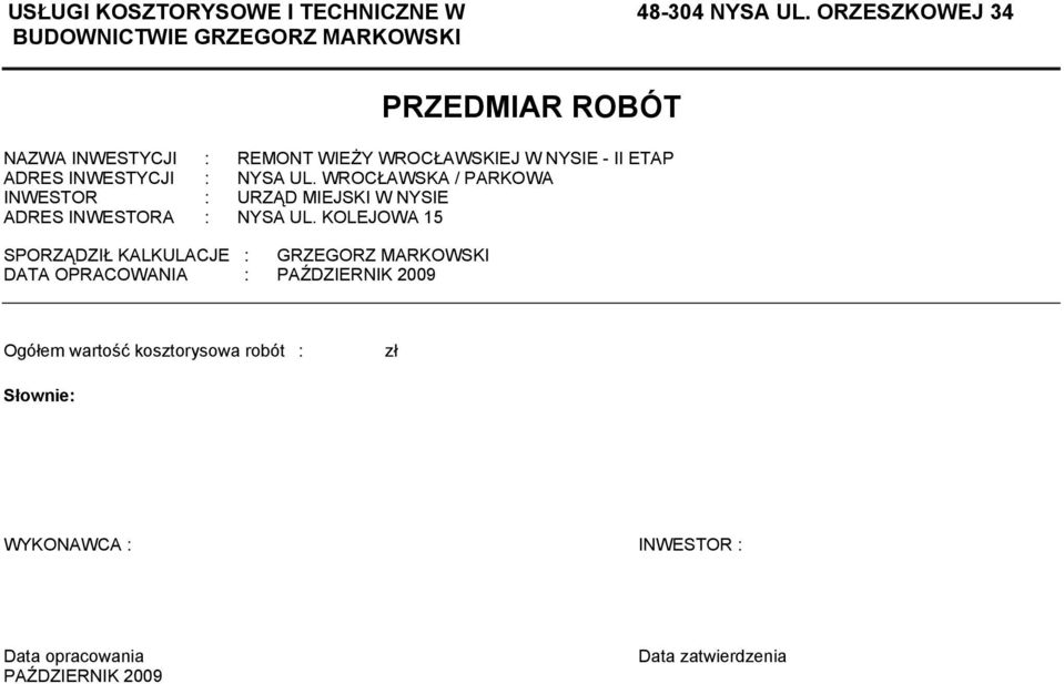 WROCŁAWSKA / PARKOWA INWESTOR : URZĄD MIEJSKI W NYSIE ADRES INWESTORA : NYSA UL.